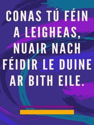 cover image of Conas tú Féin a Leigheas, Nuair Nach Féidir le Duine ar Bith Eile.